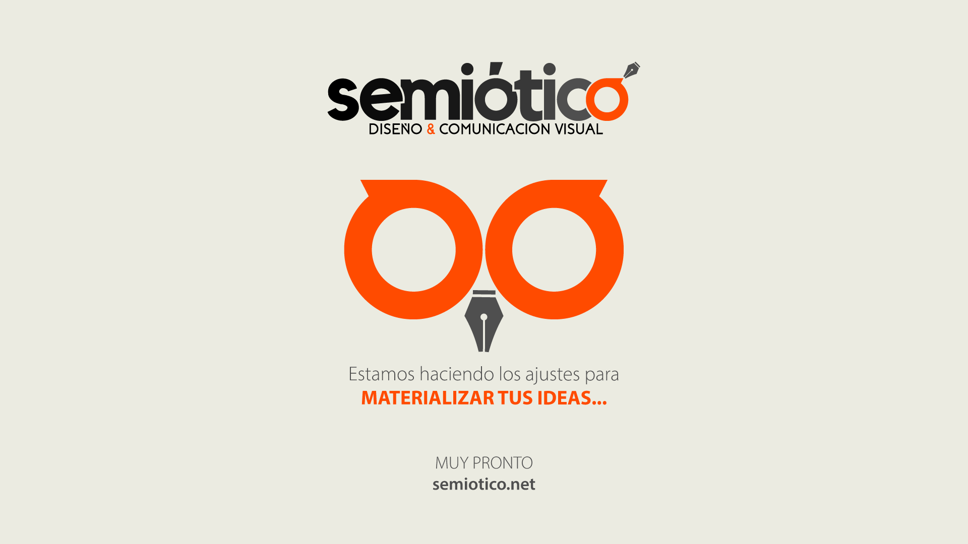 Semiótico — Estamos haciendo los ajustes para materializar tus ideas. Muy pronto en semiotico.net.